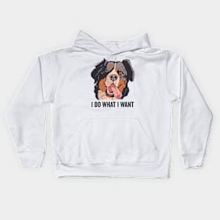 Funny Bernese Mountain Dog I Do What I Want Kids Hoodie